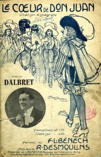 Le Cœur de Don Juan : chanson espagnole créée par Dalbret (illustration Léon Pousthomis), Louis Bénech Éditeur .