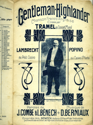 Gentleman Highlander : chanson franco-anglaise créée par Tramel au Concert Mayol, Lambrecht au Petit Casino, Popino au Casino Saint-Martin, Louis Bénech Éditeur .
